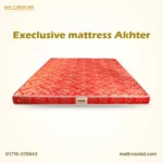 Execlusive mattress Akhter
