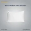 Micro Pillow Two Border Best 1 2 Micro Pillow Two Border Best 1